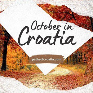 Croatia in October: Events, Tips, Weather & More – Paths of Croatia